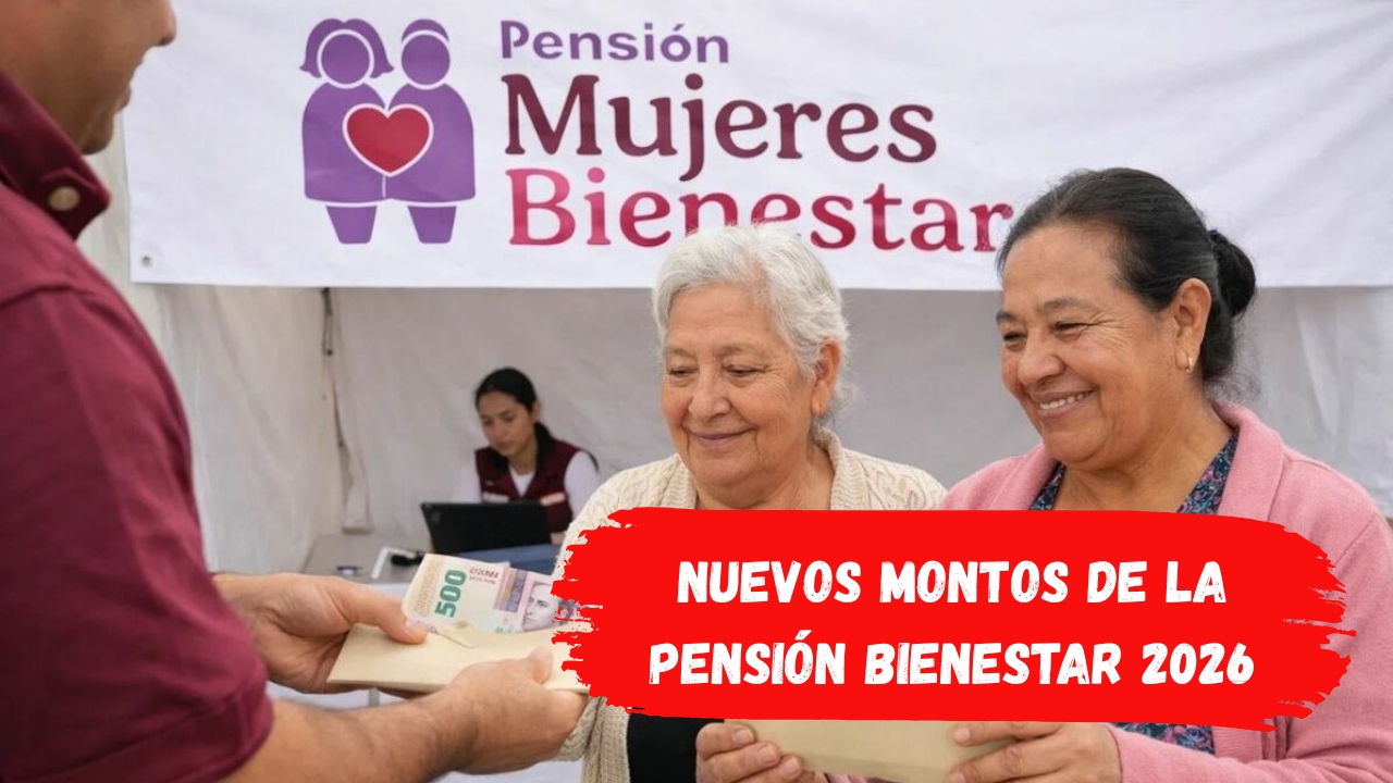 Nuevos montos de la Pensión Bienestar 2026: cuánto recibirán los beneficiarios