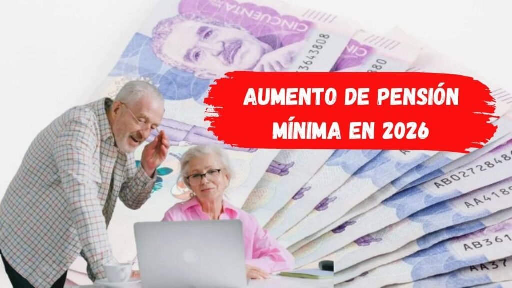 Aumento de pensión mínima en 2026: quién la recibe y cómo solicitarla