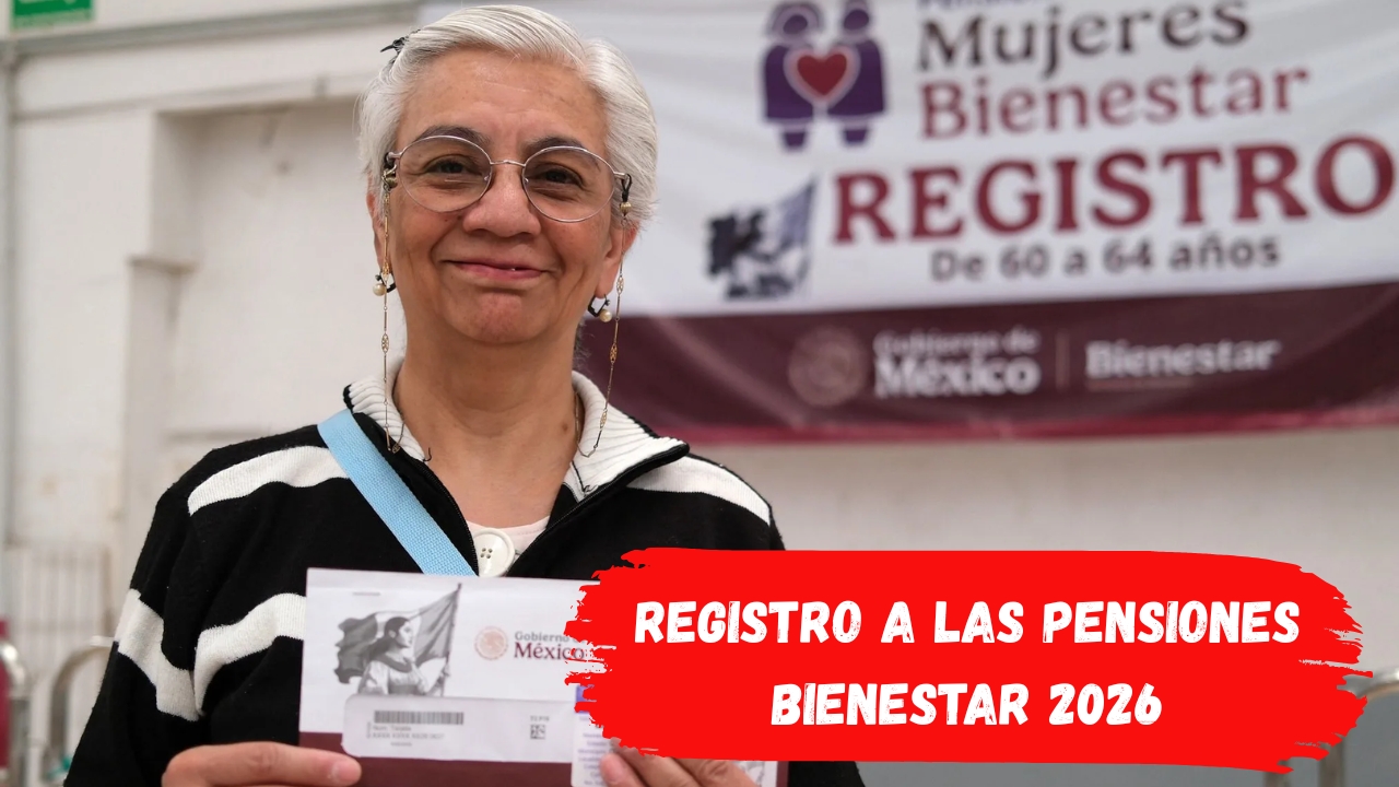 Registro a las Pensiones Bienestar 2026: Requisitos y Fechas para Adultos Mayores y Mujeres de 60 a 64 Años