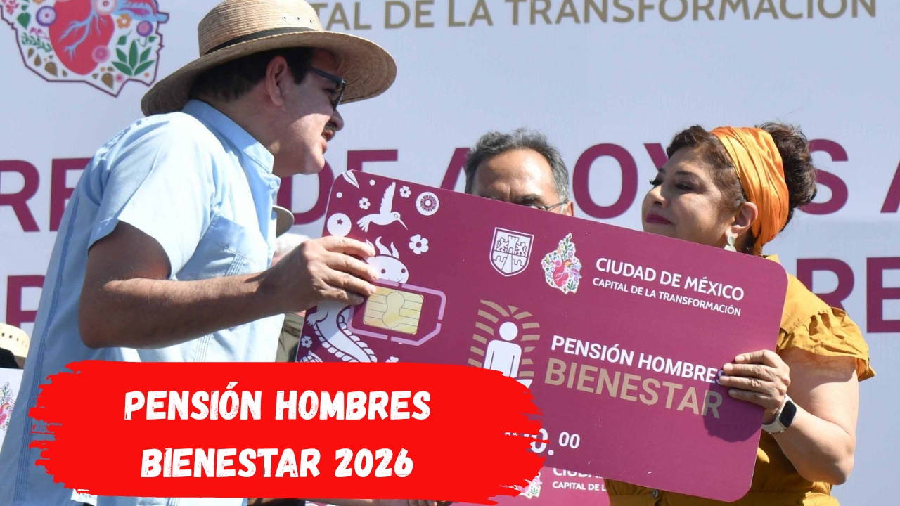 Pensión Hombres Bienestar 2026: Todo lo que necesitas para recibir hasta 18 mil pesos