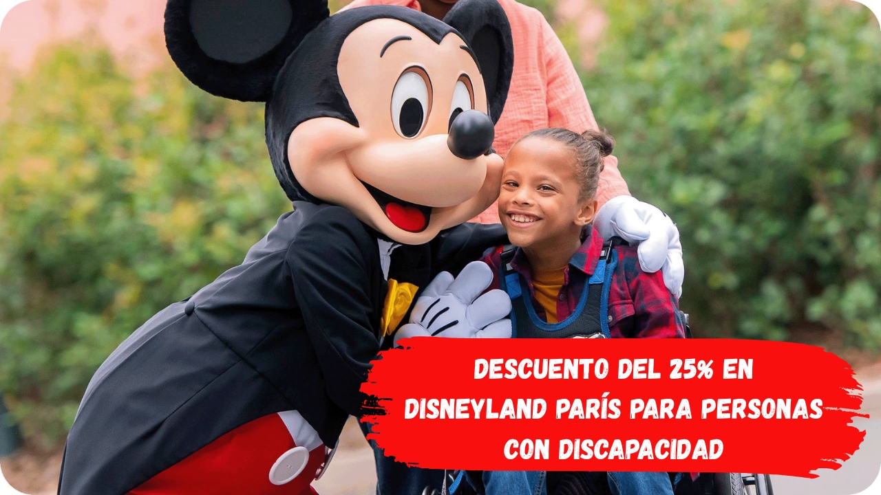 Descuento del 25% en Disneyland París para Personas con Discapacidad: Requisitos y Cómo Obtenerlo