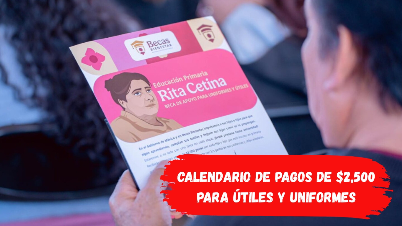 Beca Rita Cetina 2026: calendario de pagos de $2,500 para útiles y uniformes