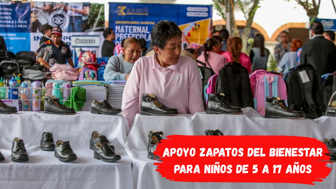 Apoyo Zapatos del Bienestar para Niños de 5 a 17 Años: Requisitos y Registro en Agosto