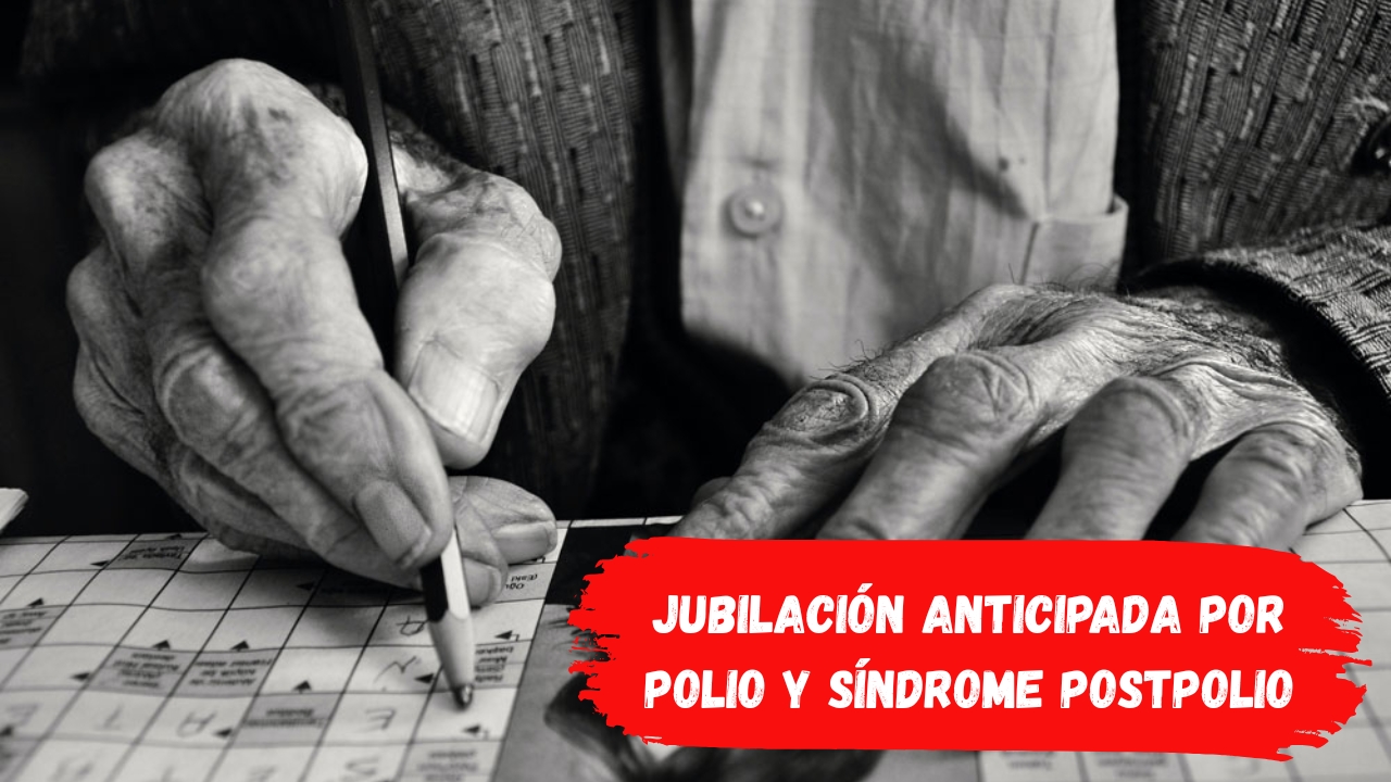 Jubilación anticipada por polio y síndrome postpolio: requisitos y edad de acceso