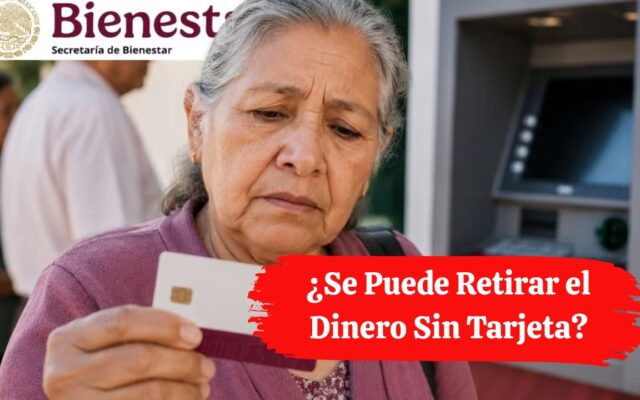 Pensión Bienestar Septiembre 2026: ¿Se Puede Retirar el Dinero Sin Tarjeta?