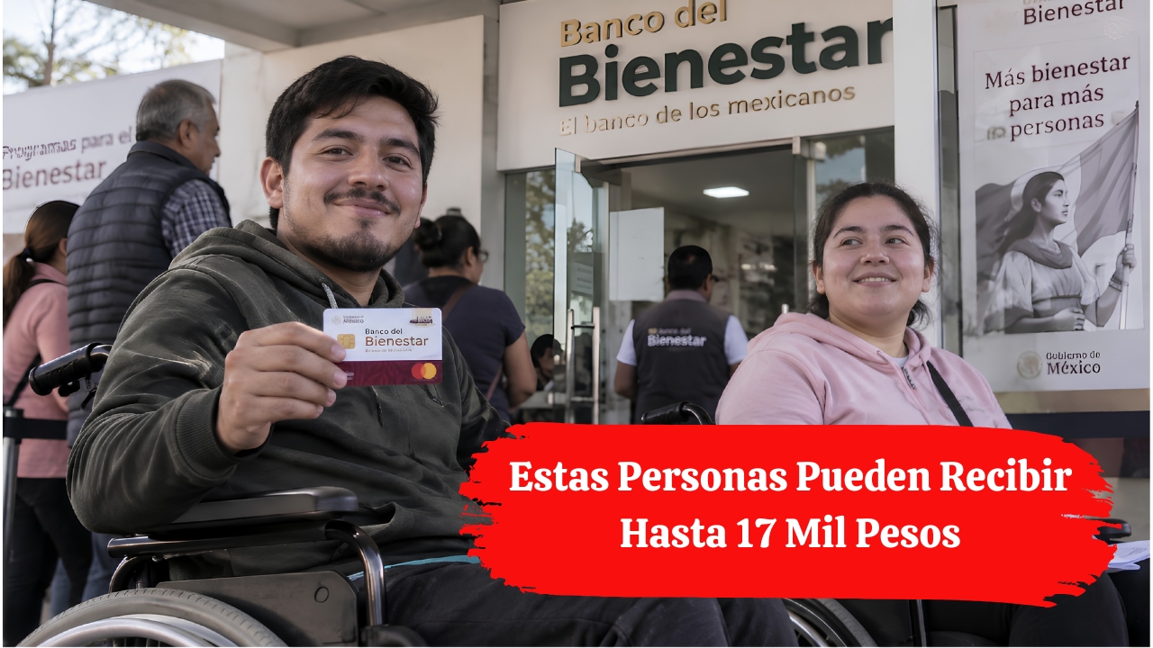 Pensión Bienestar: Estas Personas Pueden Recibir Hasta 17 Mil Pesos