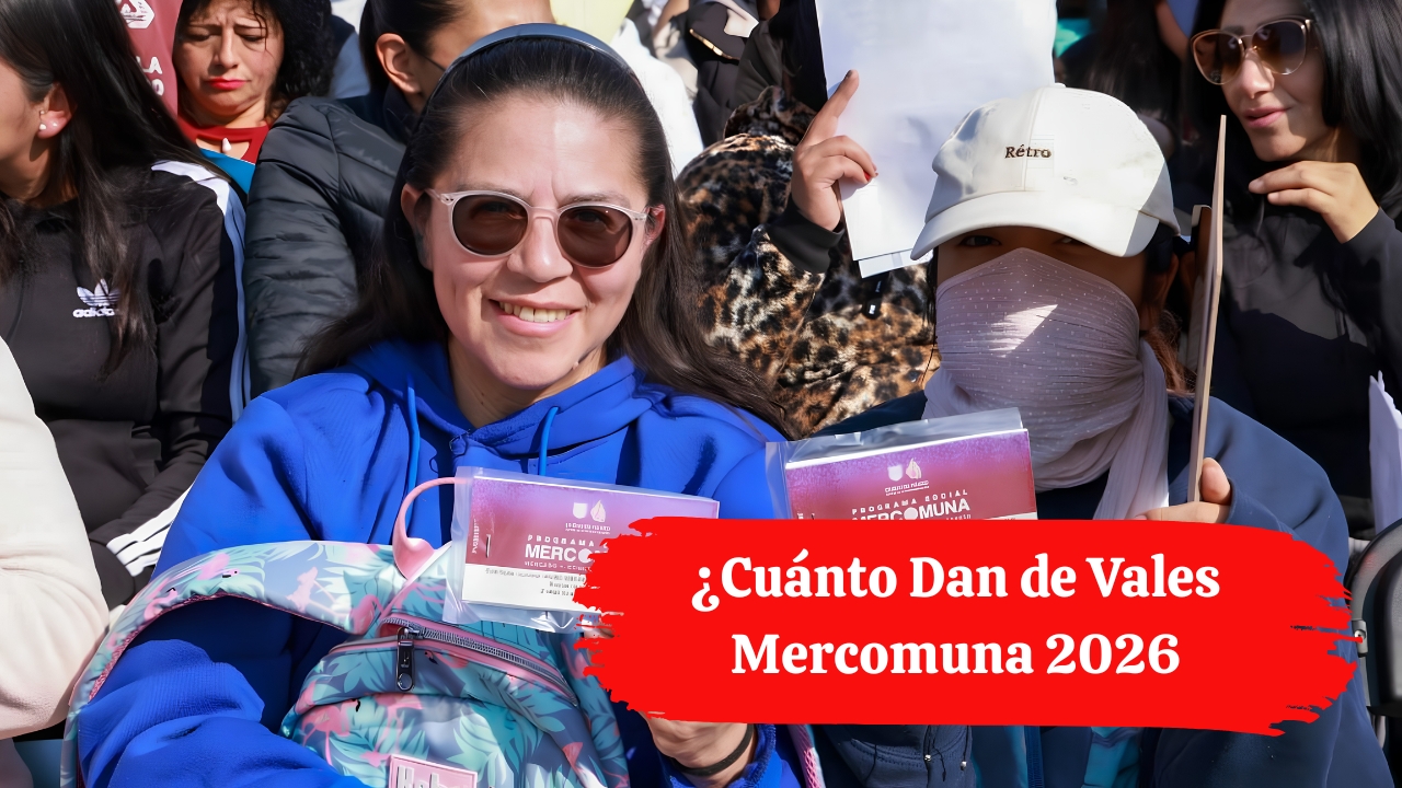 ¿Cuánto Dan de Vales Mercomuna 2026? Consulta el Monto que Recibirás