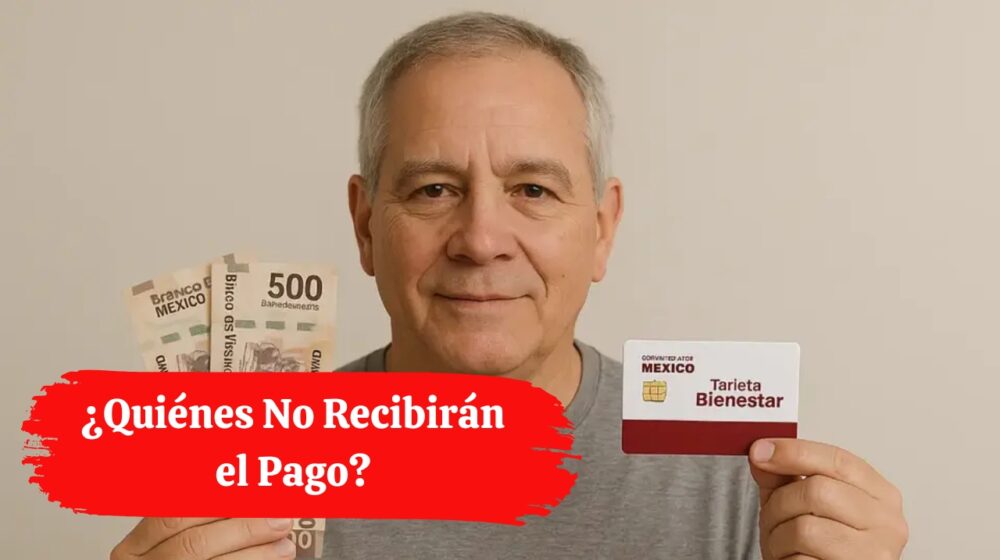 Pensión Bienestar Septiembre 2026: ¿Quiénes No Recibirán el Pago?