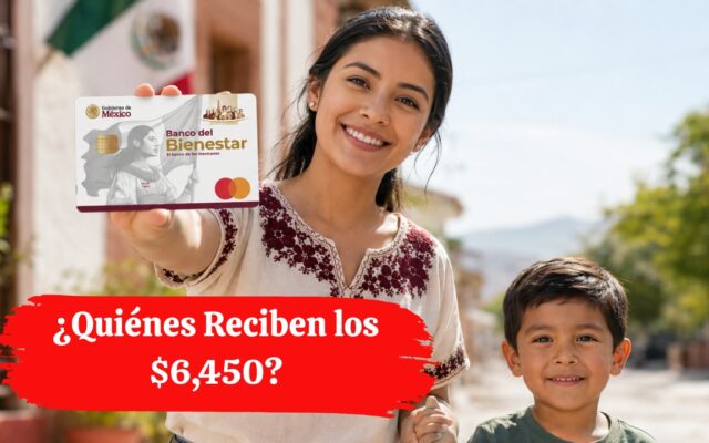 Pago Bienestar Septiembre 2026: ¿Quiénes Reciben los $6,450?