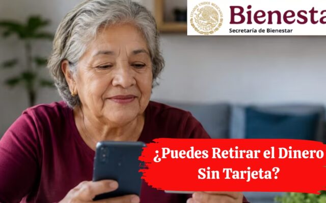 Pensión Bienestar Septiembre 2026: ¿Puedes Retirar el Dinero Sin Tarjeta?