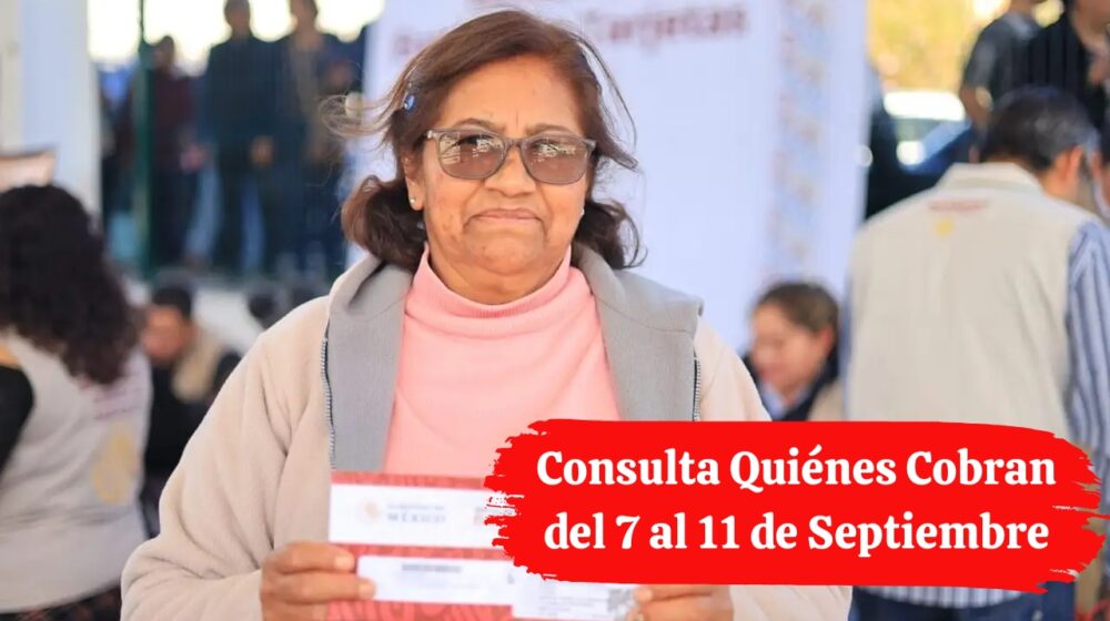Pensión Bienestar 2026: Consulta Quiénes Cobran del 7 al 11 de Septiembre