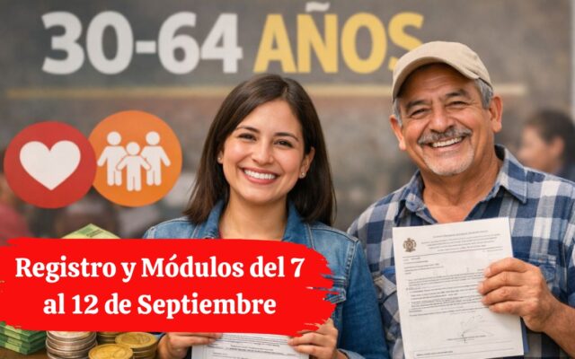 Apoyo Bienestar de 30 a 64 Años: Registro y Módulos del 7 al 12 de Septiembre