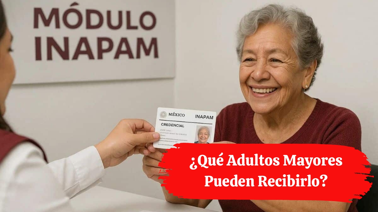 Aguinaldo INAPAM 2026: ¿Qué Adultos Mayores Pueden Recibirlo?